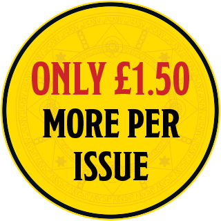 ONLY £1.50 more per issue